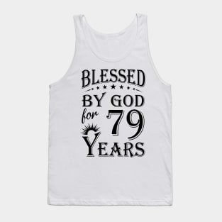 Blessed By God For 79 Years Tank Top